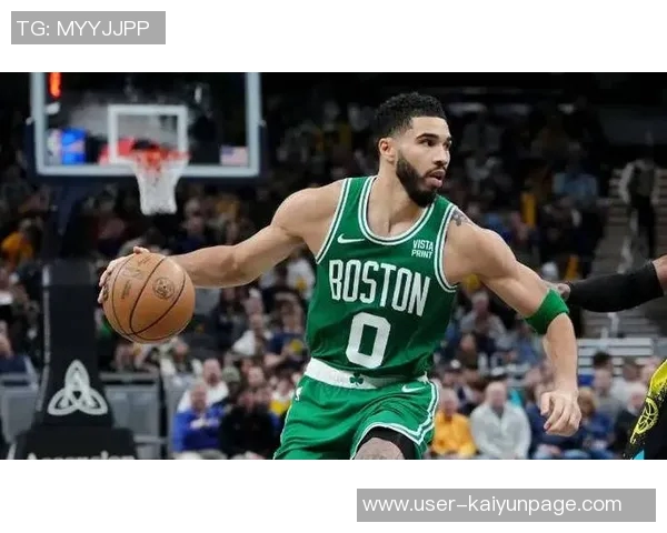 塔图姆回顾与布朗的成长历程期待未来共同创造更多辉煌成就